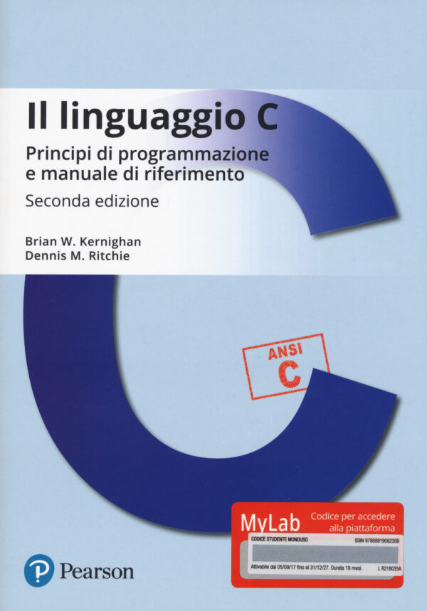 LINGUAGGIO C. PRINCIPI DI PROGRAMMAZIONE E MANUALE DI RIFERIMENTO. EDIZ. MYLAB. CON CONTENUTO DIGITALE PER DOWNLOAD E ACCESSO ON LINE (IL)