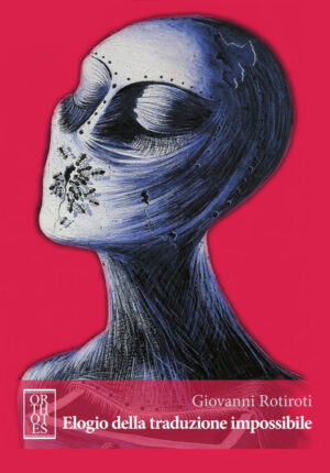 ELOGIO DELLA TRADUZIONE IMPOSSIBILE. STUDI ROMENI DI CULTURA LETTERARIA, LINGUISTICA E COMPARATA