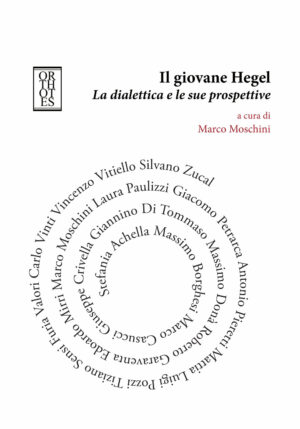 GIOVANE HEGEL. LA DIALETTICA E LE SUE PROSPETTIVE (IL)