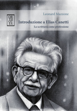 INTRODUZIONE A ELIAS CANETTI. LA SCRITTURA COME PROFESSIONE