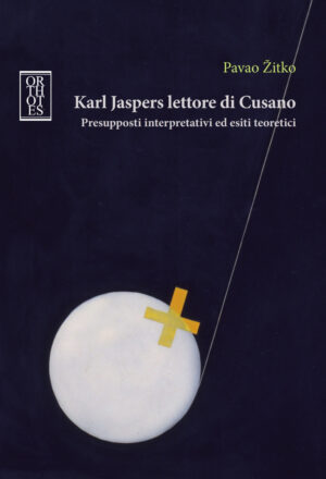 KARL JASPERS LETTORE DI CUSANO. PRESUPPOSTI INTERPRETATIVI ED ESITI TEORETICI