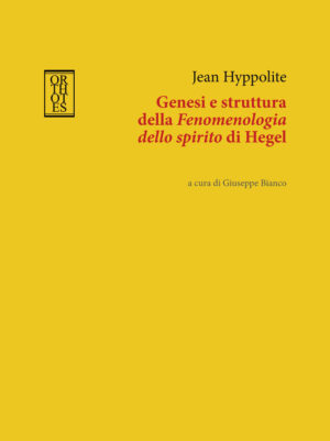 GENESI E STRUTTURA DELLA FENOMENOLOGIA DELLO SPIRITO DI HEGEL