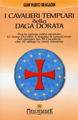 I CAVALIERI TEMPLARI DELLA DAGA DORATA 2^ ED.