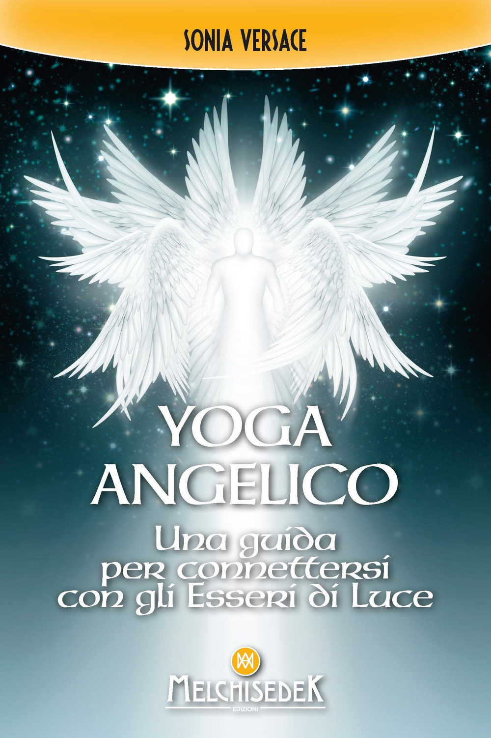 YOGA ANGELICO. UNA GUIDA PER CONNETTERSI CON GLI ESSERI DI LUCE