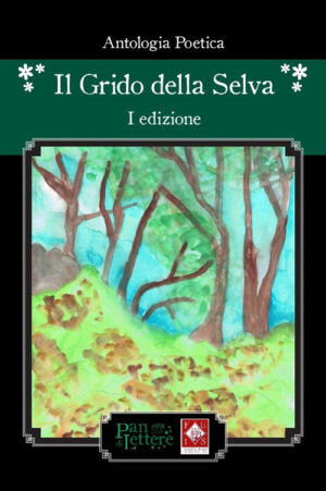 GRIDO DELLA SELVA. ANTOLOGIA POETICA (IL)
