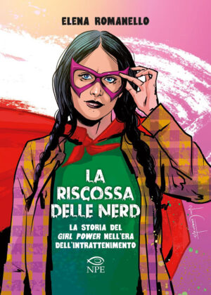 RISCOSSA DELLE NERD. LA STORIA DEL GIRL POWER NELL’ERA DELL’INTRATTENIMENTO (LA)