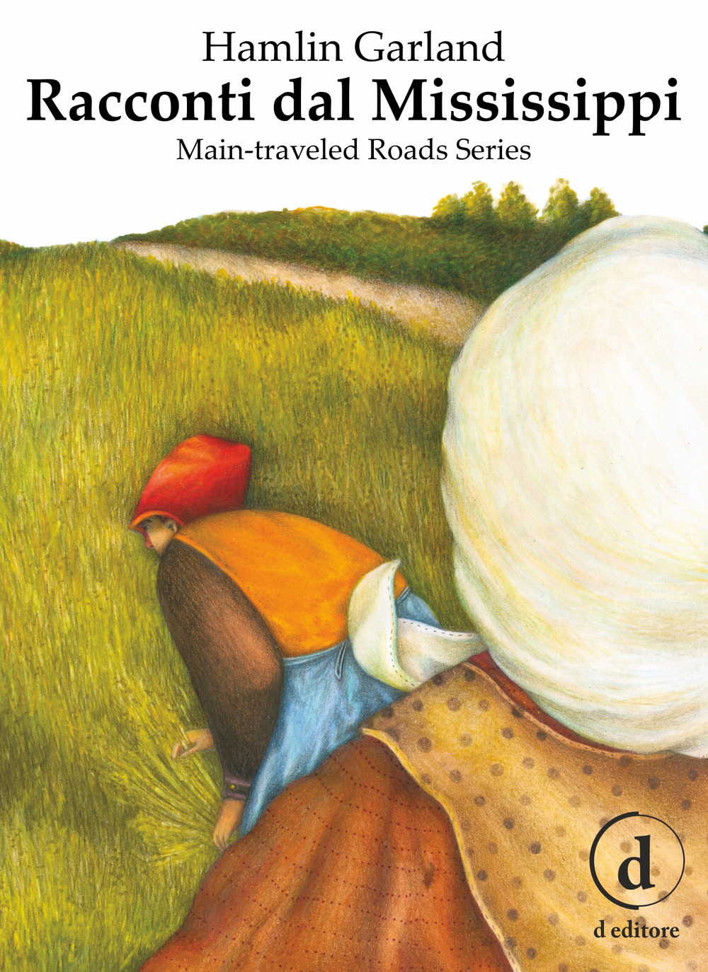 RACCONTI DAL MISSISSIPPI. MAIN-TRAVELED ROAD SERIES