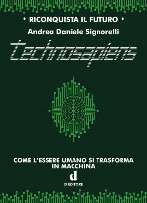 TECHNOSAPIENS. COME L’ESSERE UMANO SI TRASFORMA IN MACCHINA