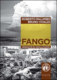FANGO. CRONACHE DI UN’ALLUVIONE. CON DVD
