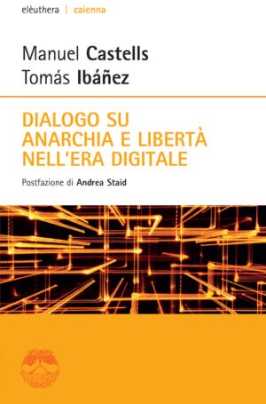 DIALOGO SU ANARCHIA E LIBERTÃ  NELL’ERA DIGITALE