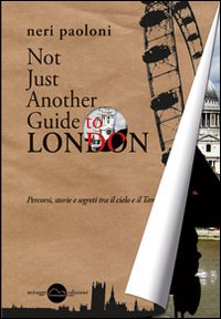 NOT JUST ANOTHER GUIDE TO LONDON