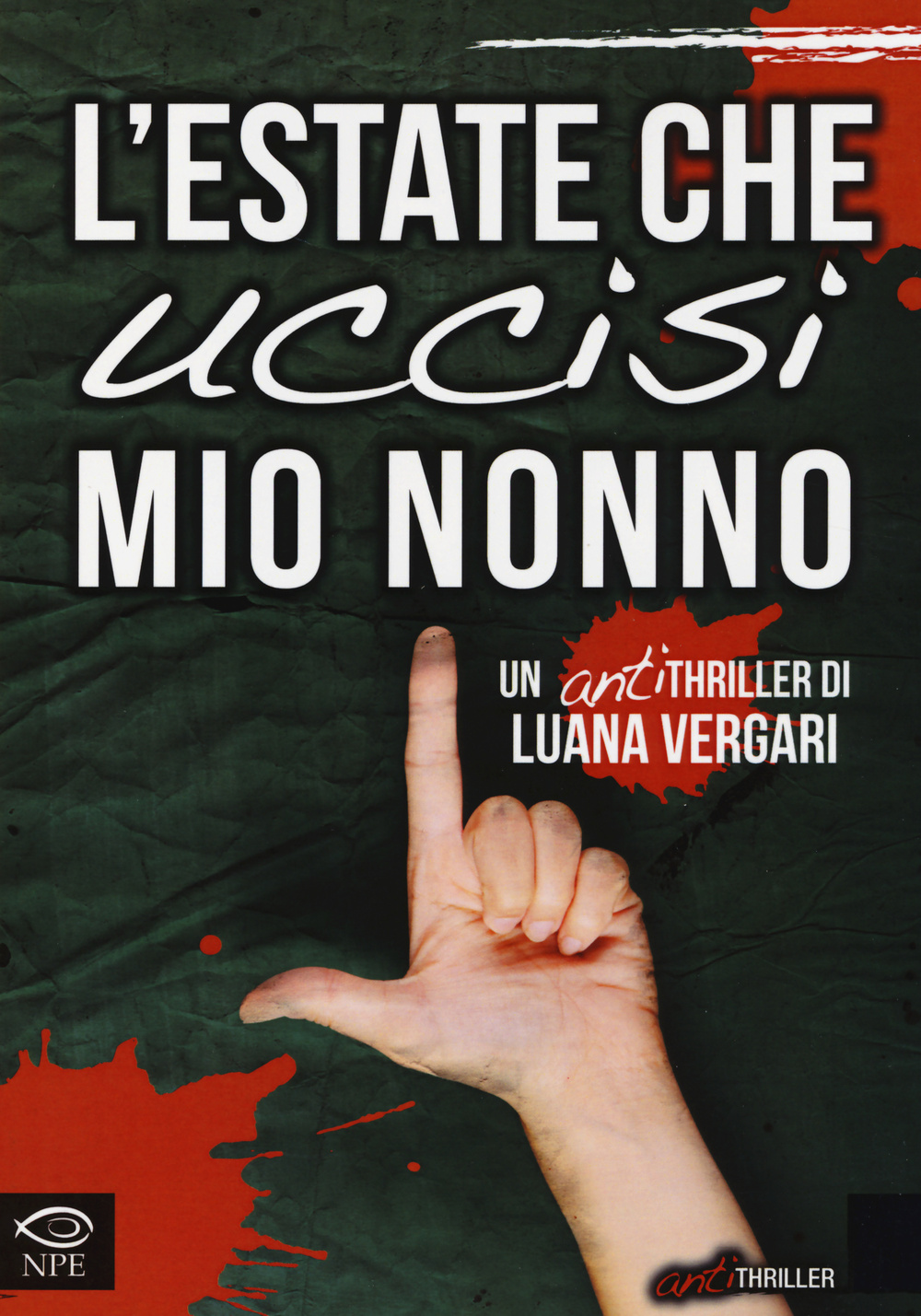 L'ESTATE CHE UCCISI MIO NONNO