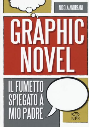 GRAPHIC NOVEL – IL FUMETTO SPIEGATO A MIO PADRE