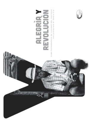ALEGRIA Y REVOLUCION. CUBA FOTOGRAFATA. EDIZ. ITALIANA, INGLESE E SPAGNOLA