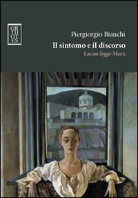 SINTOMO E IL DISCORSO. LACAN LEGGE MARX (IL)