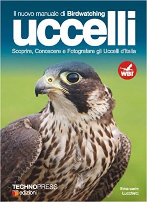UCCELLI D'ITALIA. COME RICONOSCERE E FOTOGRAFARE GLI UCCELLI. CON DVD