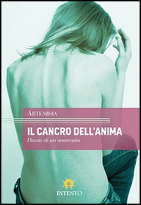 IL CANCRO DELL'ANIMA. DIARIO DI UN'ANORESSICA