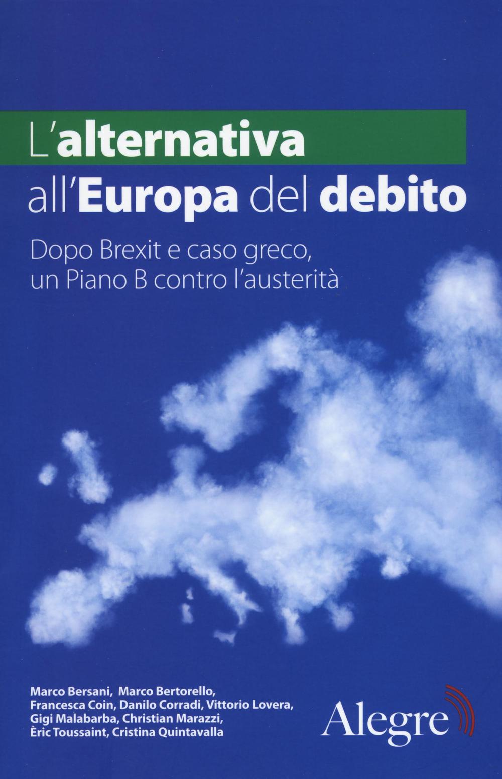 L'ALTERNATIVA ALL'EUROPA DEL DEBITO