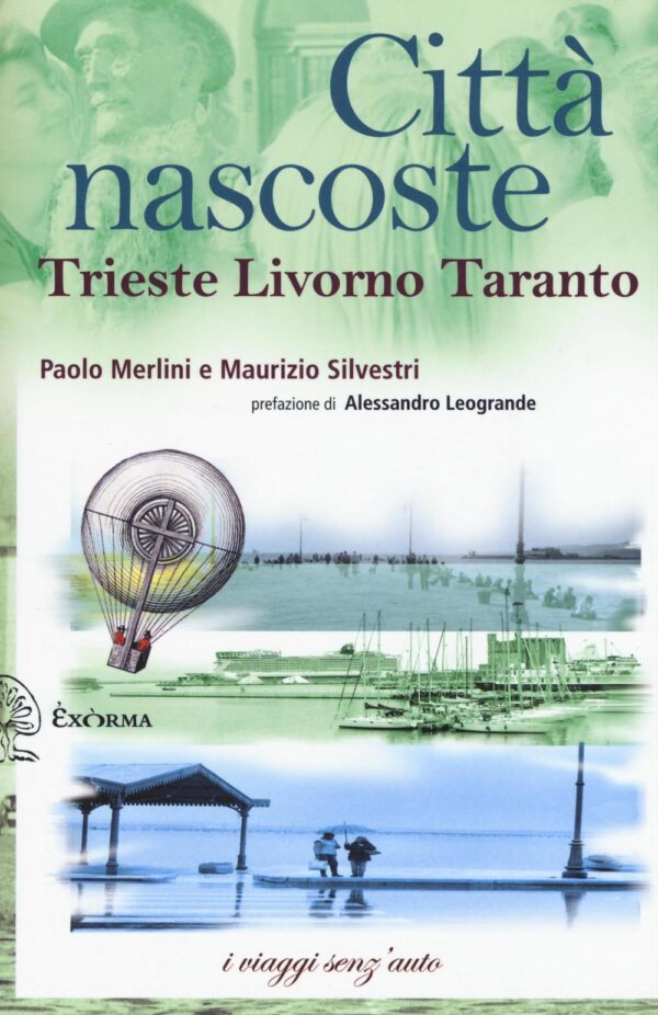 CITTA' NASCOSTE  TRIESTE,LIVORNO,TARANTO