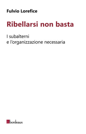RIBELLARSI NON BASTA