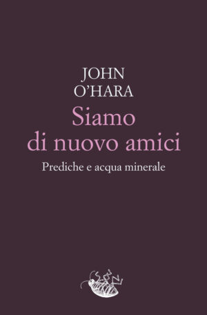 SIAMO DI NUOVO AMICI. PREDICHE E ACQUA MINERALE