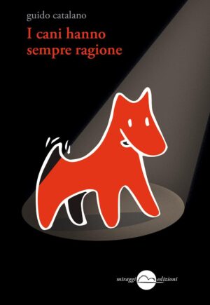 I CANI HANNO SEMPRE RAGIONE
