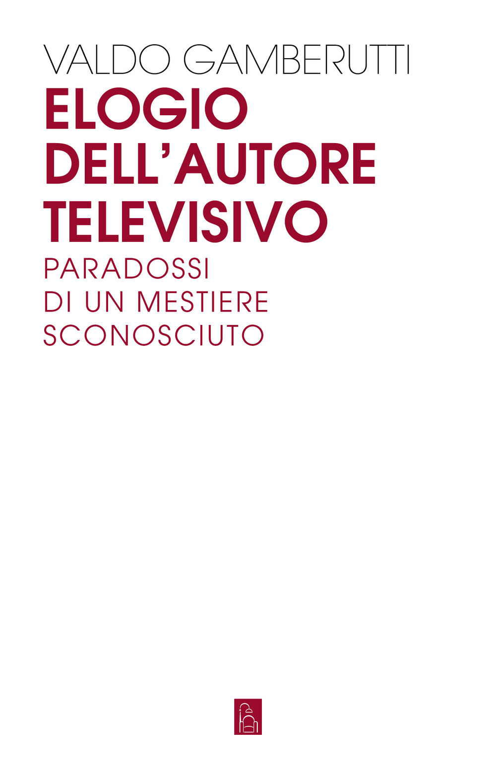 ELOGIO DELL'AUTORE TELEVISIVO