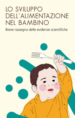 SVILUPPO DELL’ALIMENTAZIONE NEL BAMBINO. BREVE RASSEGNA DELLE EVIDENZE SCIENTIFICHE (LO)