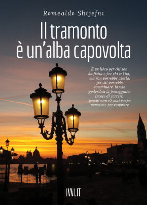 TRAMONTO È UN'ALBA CAPOVOLTA (IL)