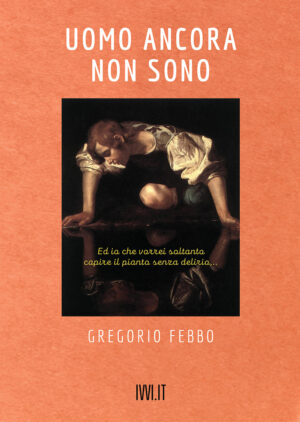 UOMO ANCORA NON SONO