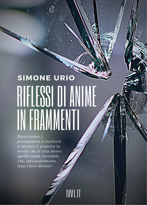 RIFLESSI DI ANIME IN FRAMMENTI