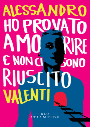 HO PROVATO A MORIRE E NON CI SONO RIUSCITO
