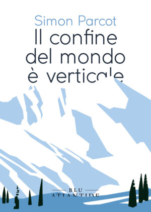 CONFINE DEL MONDO È VERTICALE (IL)