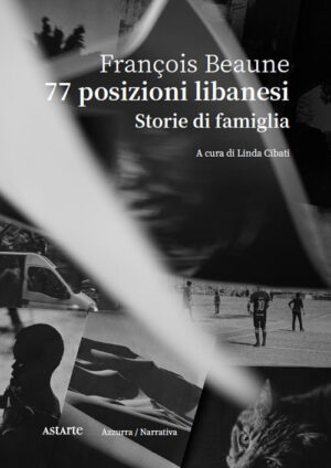 77 POSIZIONI LIBANESI. STORIE DI FAMIGLIA