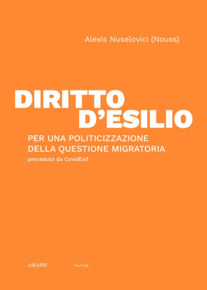 DIRITTO D’ESILIO. PER UNA POLITICIZZAZIONE DELLA QUESTIONE MIGRATORIA