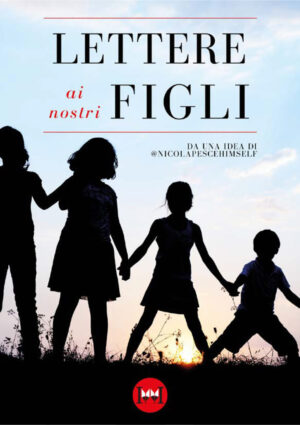 LETTERE AI NOSTRI FIGLI