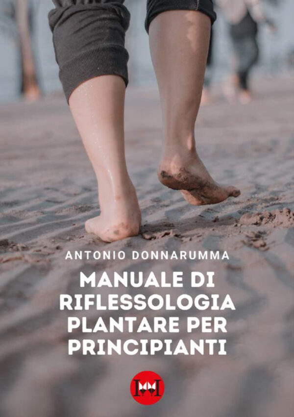 MANUALE DI RIFLESSOLOGIA PLANTARE PER PRINCIPIANTI