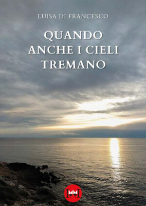 QUANDO ANCHE I CIELI TREMANO