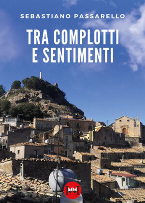 TRA COMPLOTTI E SENTIMENTI