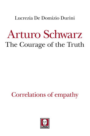 ARTURO SCHWARZ. THE COURAGE OF THE TRUTH