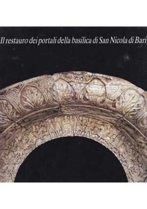 IL RESTAURO DEI PORTALI DELLA BASILICA DI SAN NICOLA DI BARI