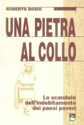 UNA PIETRA AL COLLO. LO SCANDALO DELL’INDEBITAMENTO DEI PAESI POVERI