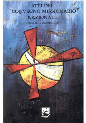ATTI DEL CONVEGNO MISSIONARIO NAZIONALE (VERONA, 12-15 SETTEMBRE 1990)
