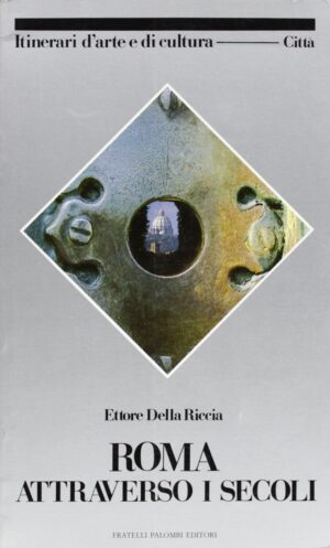 ROMA ATTRAVERSO I SECOLI