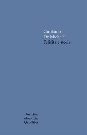 FELICITA’ E STORIA