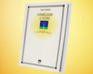 EVANGELIZZARE IL FUTURO