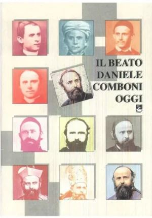 IL BEATO DANIELE COMBONI OGGI