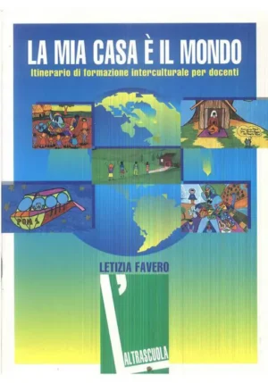 MIA CASA E’ IL MONDO