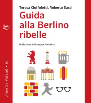 GUIDA ALLA BERLINO RIBELLE