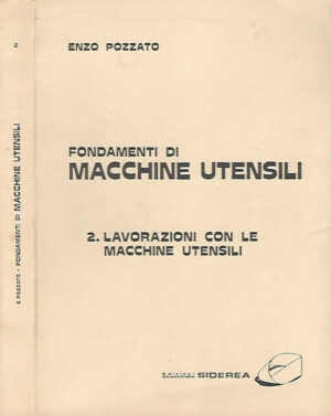 FONDAMENTI DI MACCHINE UTENSILI - 2. LAVORAZIONI CON LE MACCHINE UTENSILI